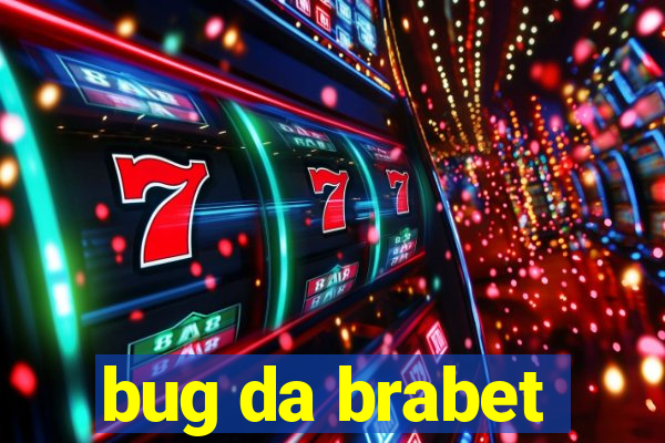 bug da brabet